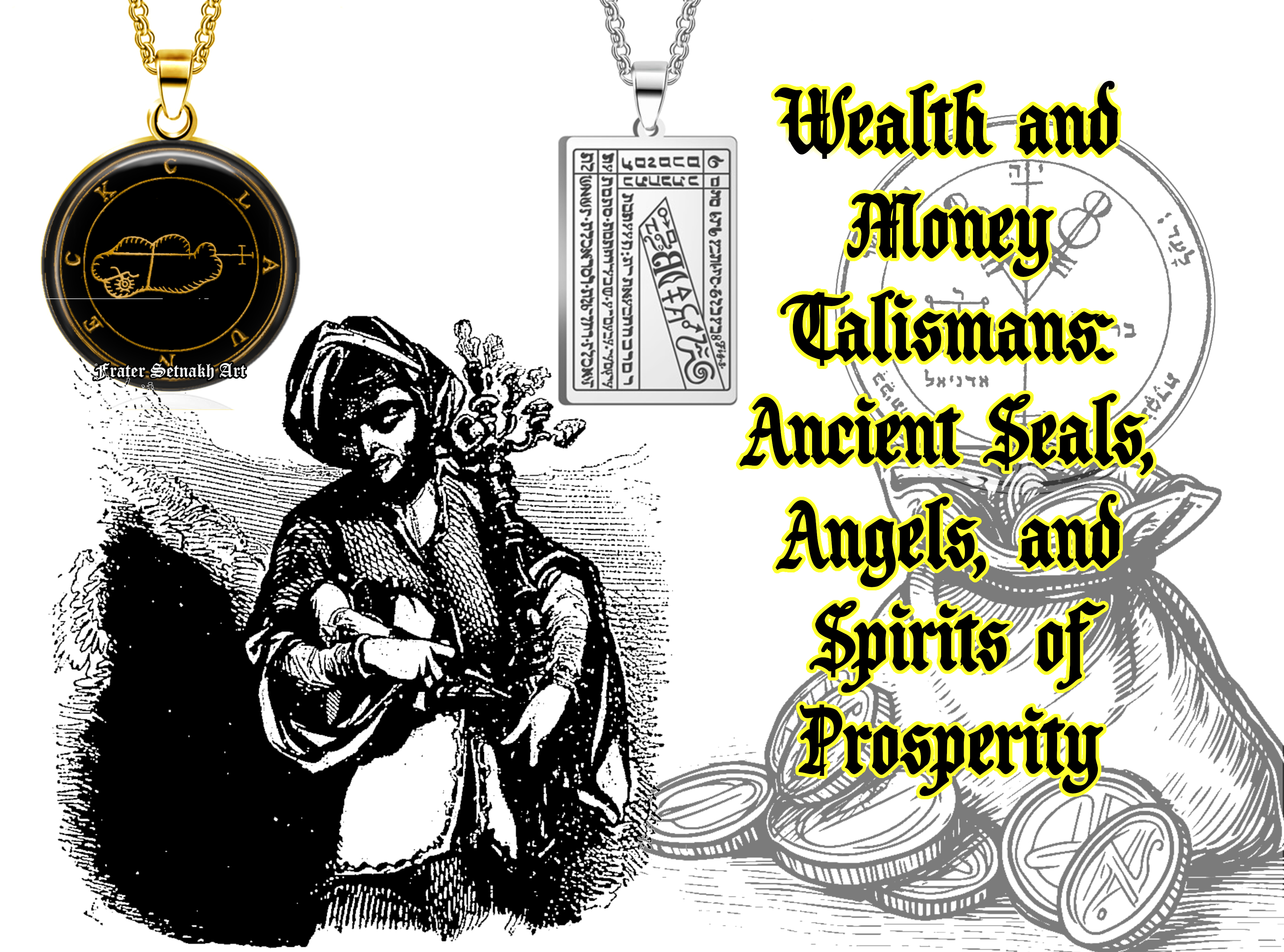 Wealth and Money Talismans: Ancient Seals, Angels, and Spirits of Prosperity - part. I