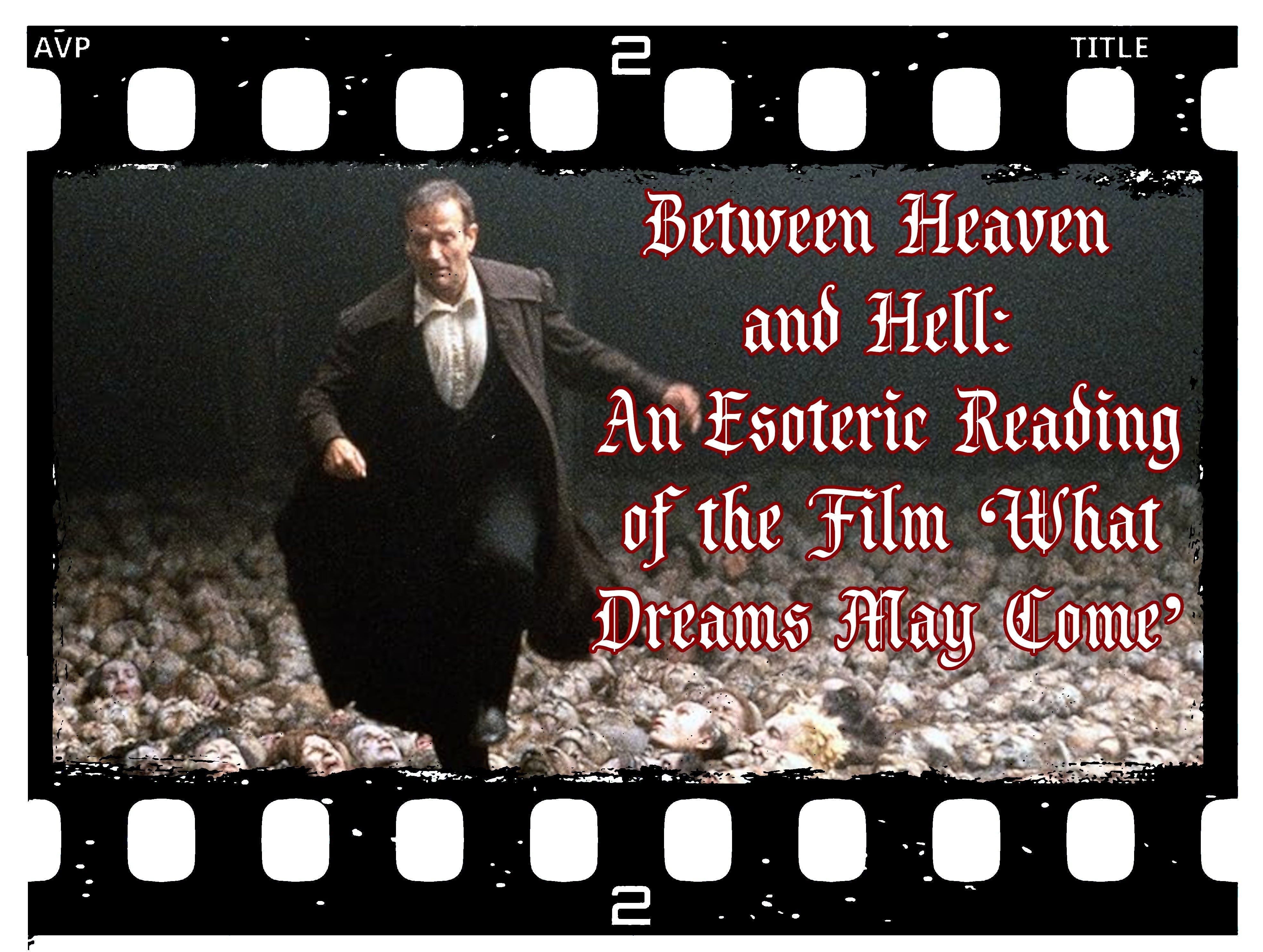 Between Heaven and Hell: An Esoteric Reading of the Film "What Dreams May Come"