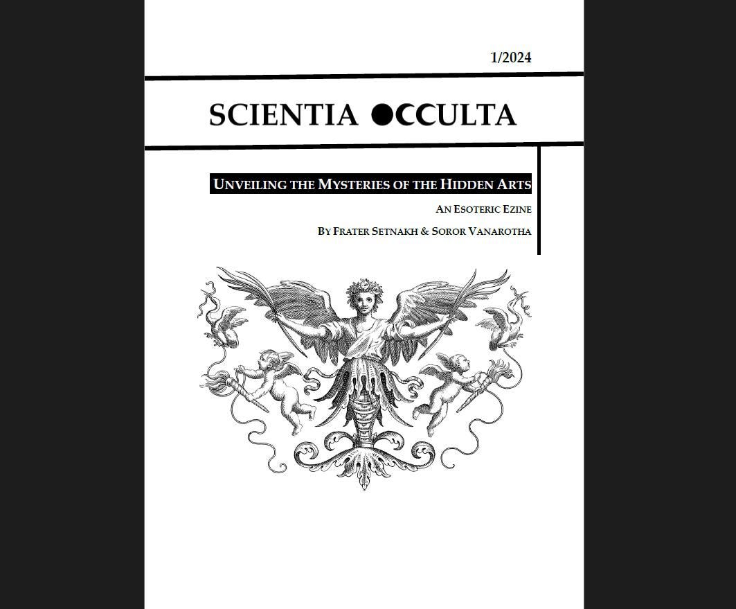 Esoteric Ezine by Frater Setnakh & Soror Vanarotha - Scientia Occulta: Explore Esoteric Knowledge - Support my work and get the pdf file #1