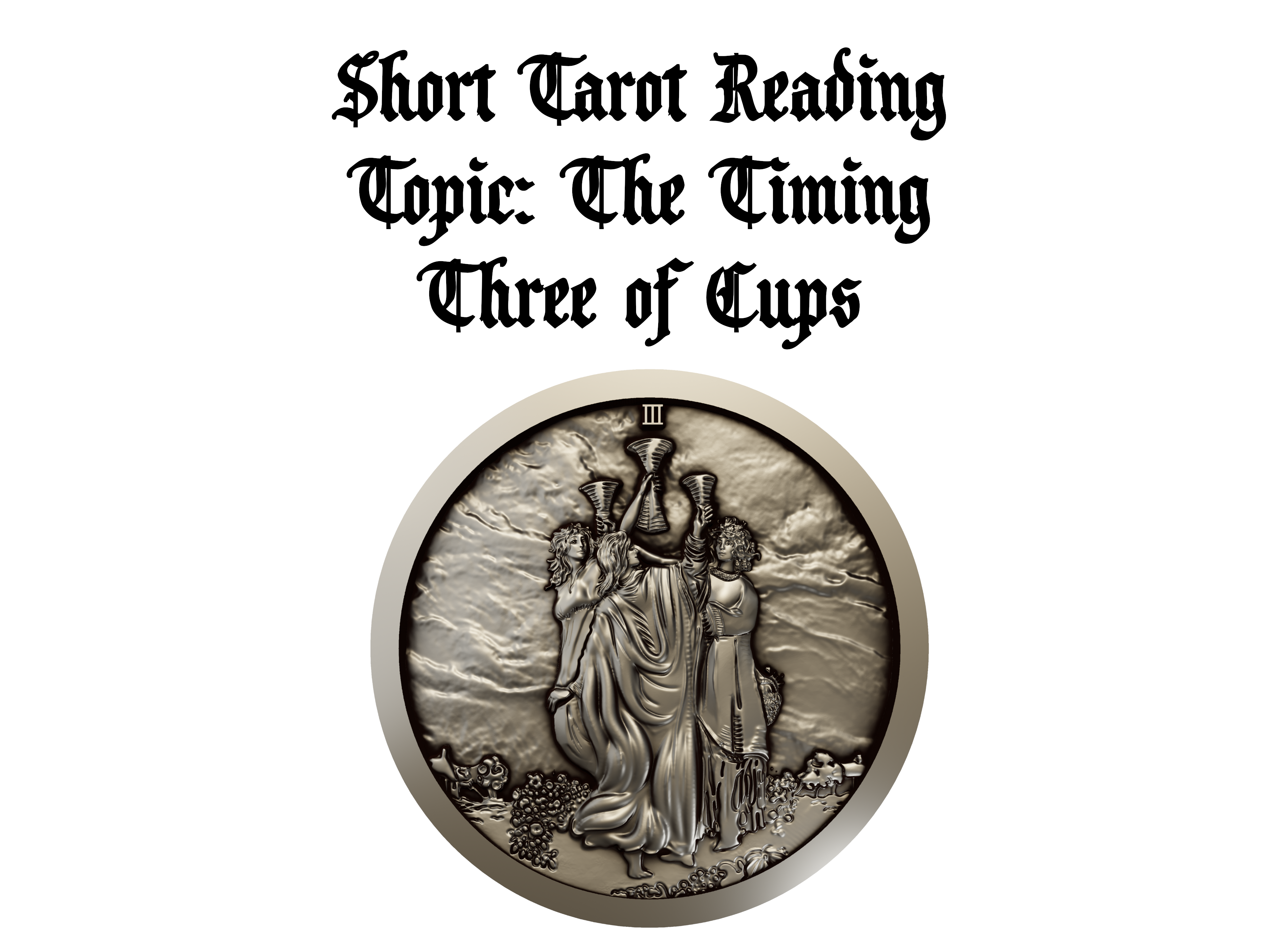 Tarot Reading: The Three of Cups - The Timing Is Right!