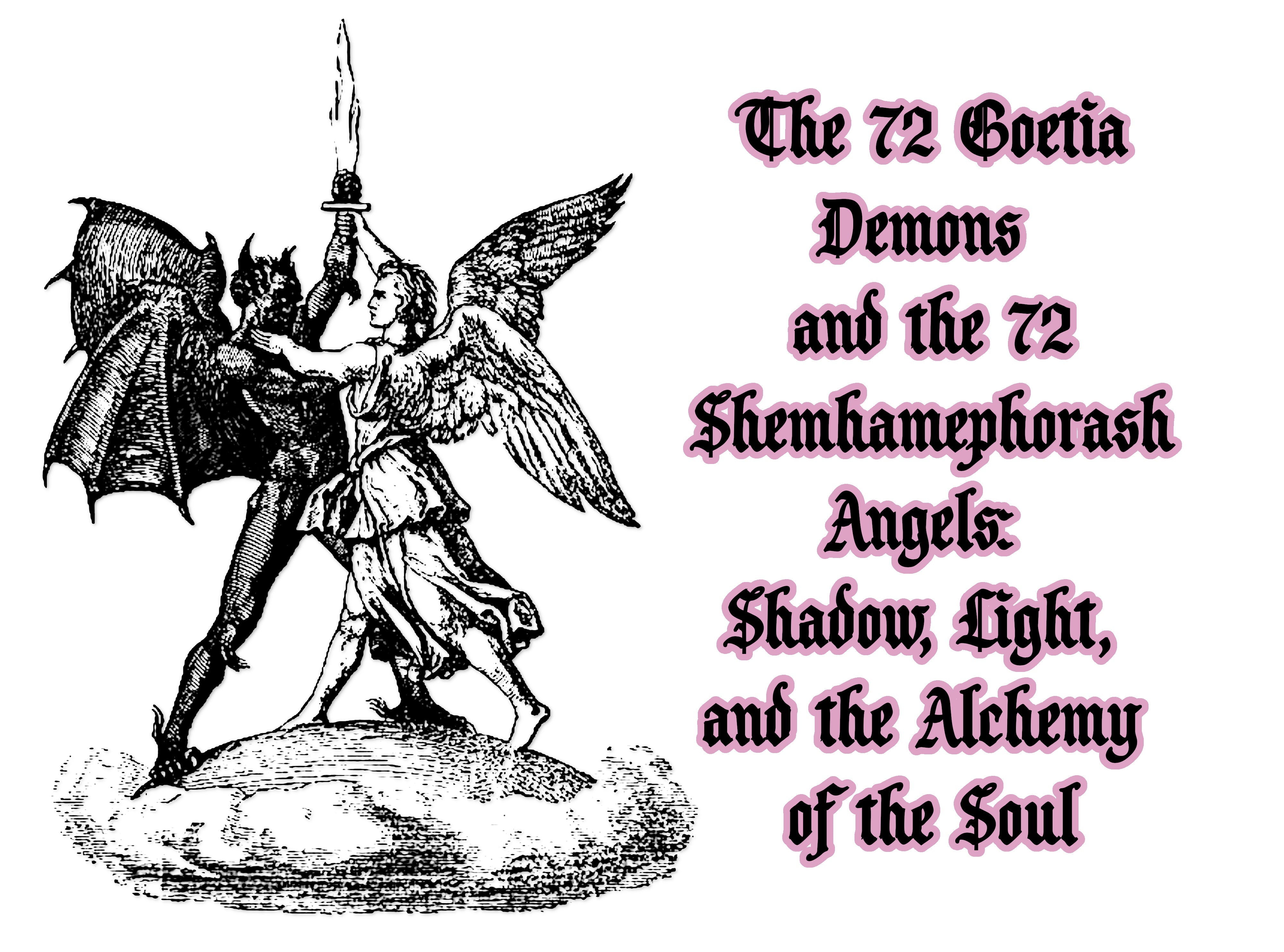 The 72 Goetia Demons and the 72 Shemhamephorash Angels: Shadow, Light, and the Alchemy of the Soul