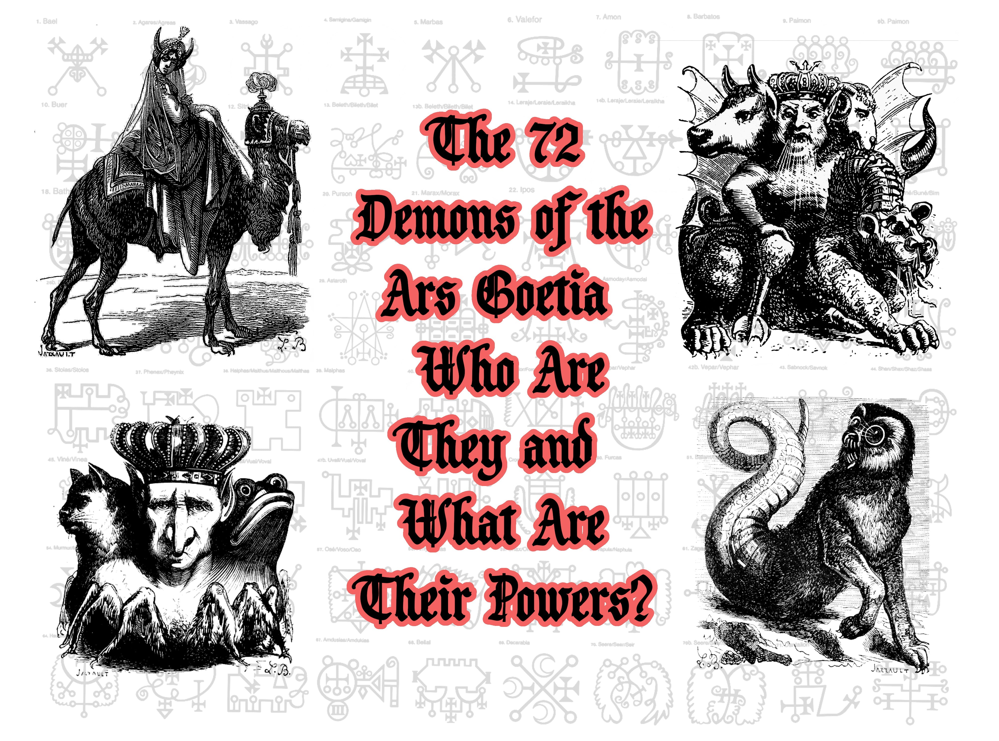 The 72 Demons of the Ars Goetia – Who Are They and What Are Their Powers?