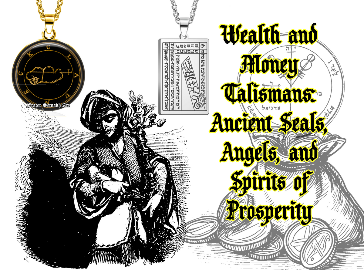 Wealth and Money Talismans: Ancient Seals, Angels, and Spirits of Pros